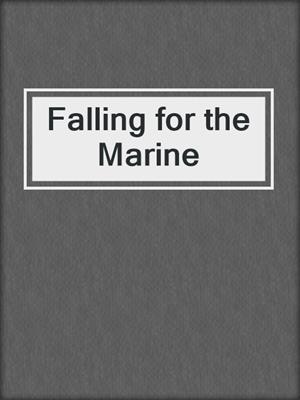 cover image of Falling for the Marine