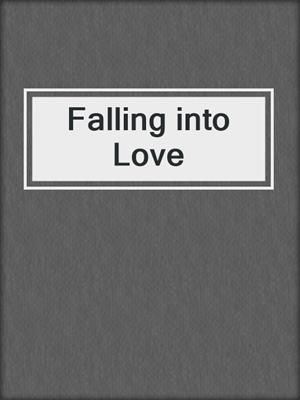 cover image of Falling into Love