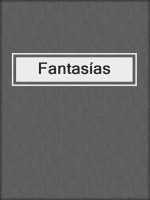 cover image of Fantasías