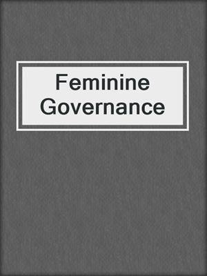 cover image of Feminine Governance
