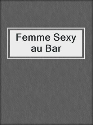 cover image of Femme Sexy au Bar