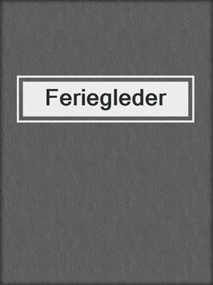 cover image of Feriegleder