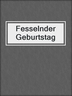 cover image of Fesselnder Geburtstag