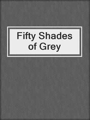 cover image of Fifty Shades of Grey