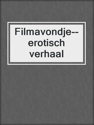 cover image of Filmavondje--erotisch verhaal