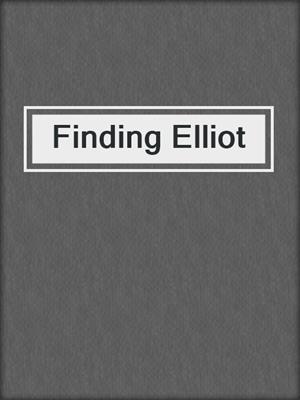 cover image of Finding Elliot