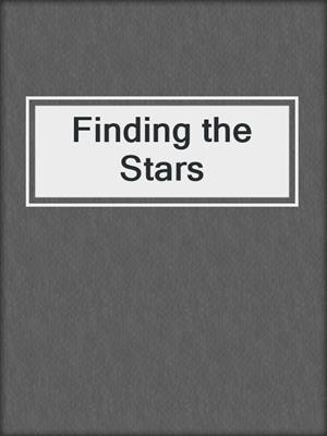 cover image of Finding the Stars