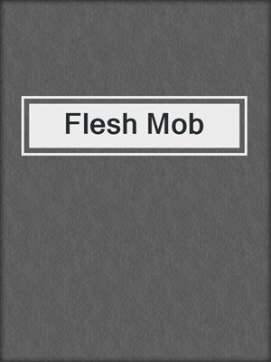 cover image of Flesh Mob