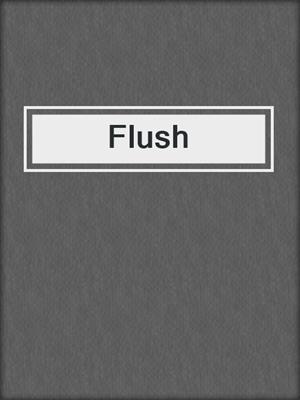 Flush