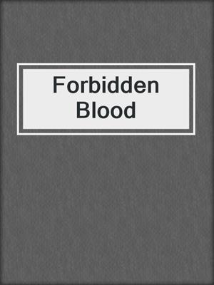 cover image of Forbidden Blood