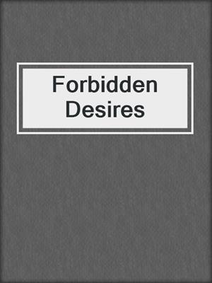 cover image of Forbidden Desires