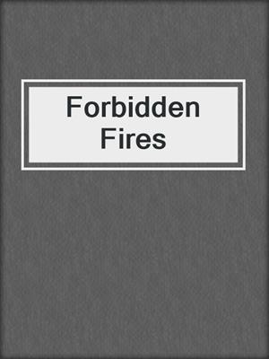 cover image of Forbidden Fires