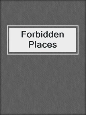 cover image of Forbidden Places