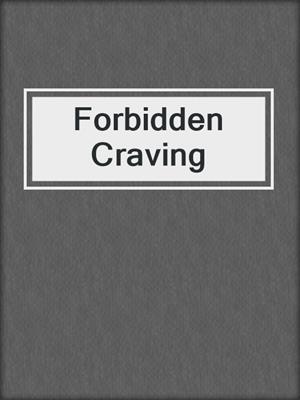 cover image of Forbidden Craving
