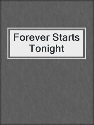 cover image of Forever Starts Tonight