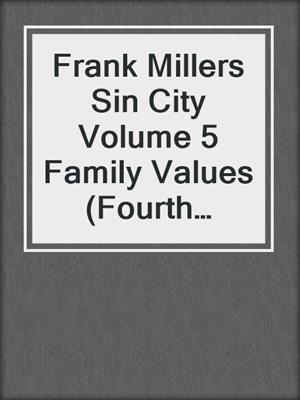 cover image of Frank Millers Sin City Volume 5 Family Values (Fourth Edition)