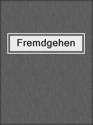 cover image of Fremdgehen