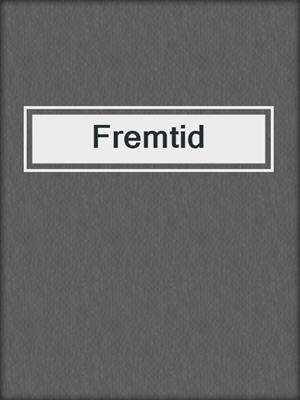 cover image of Fremtid