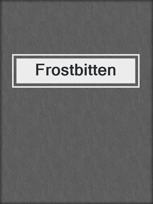 cover image of Frostbitten