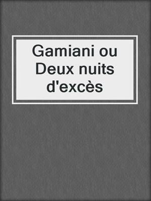 cover image of Gamiani ou Deux nuits d'excès