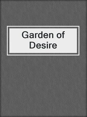 cover image of Garden of Desire