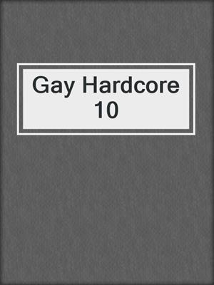 cover image of Gay Hardcore 10