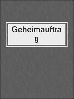 cover image of Geheimauftrag