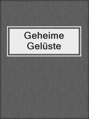 cover image of Geheime Gelüste
