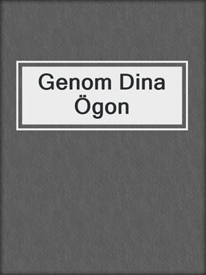 cover image of Genom Dina Ögon
