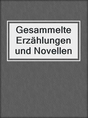 cover image of Gesammelte Erzählungen und Novellen