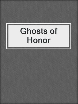 cover image of Ghosts of Honor