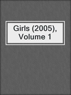 cover image of Girls (2005), Volume 1