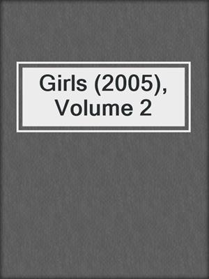 cover image of Girls (2005), Volume 2