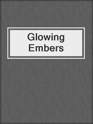 cover image of Glowing Embers