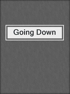 cover image of Going Down