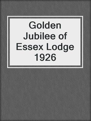 Golden Jubilee of Essex Lodge 1926