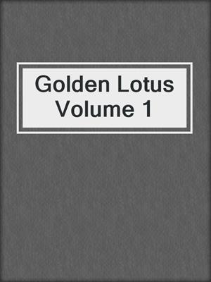 cover image of Golden Lotus Volume 1