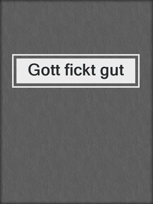 cover image of Gott fickt gut