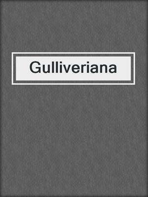 cover image of Gulliveriana