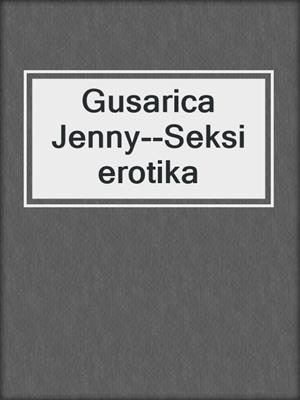 cover image of Gusarica Jenny--Seksi erotika