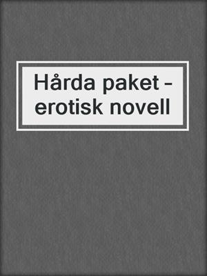 cover image of Hårda paket – erotisk novell