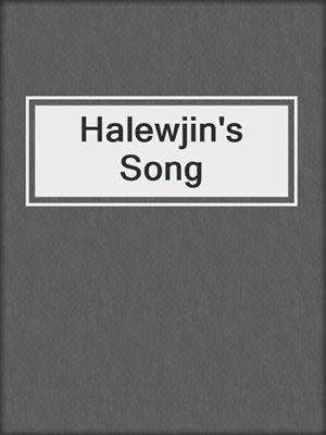 cover image of Halewjin's Song