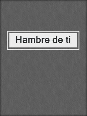 cover image of Hambre de ti