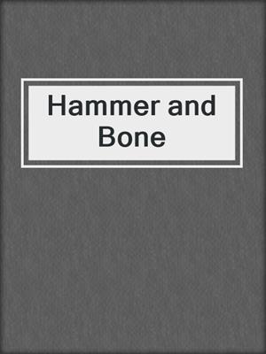 cover image of Hammer and Bone