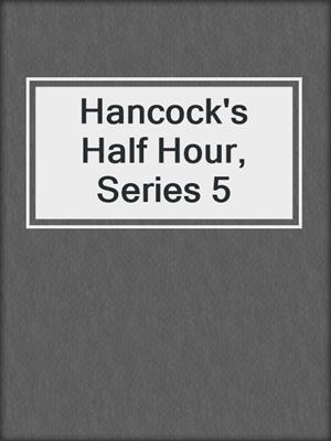 Hancock's Half Hour, Series 5