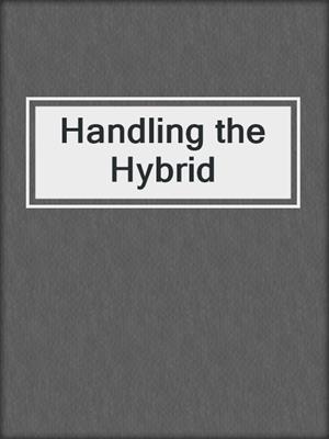 cover image of Handling the Hybrid