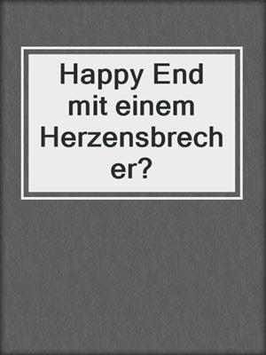 cover image of Happy End mit einem Herzensbrecher?