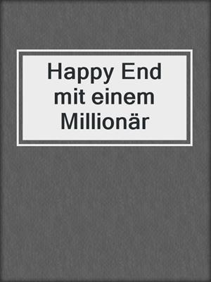 cover image of Happy End mit einem Millionär