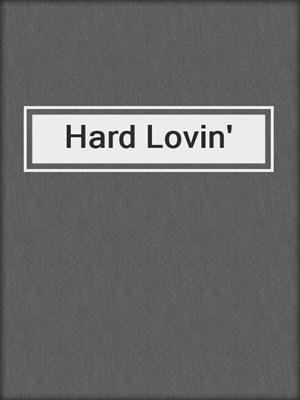 cover image of Hard Lovin'