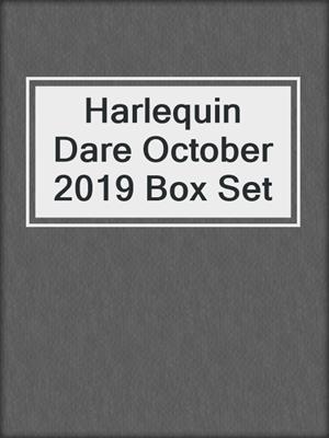 cover image of Harlequin Dare October 2019 Box Set